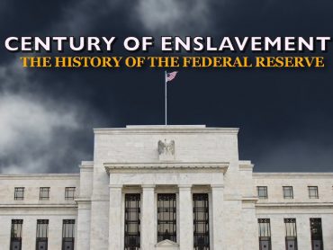 Century of Enslavement: The History of The Federal Reserve