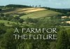 Natural World: A Farm for the Future