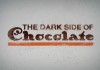 The Dark Side of Chocolate